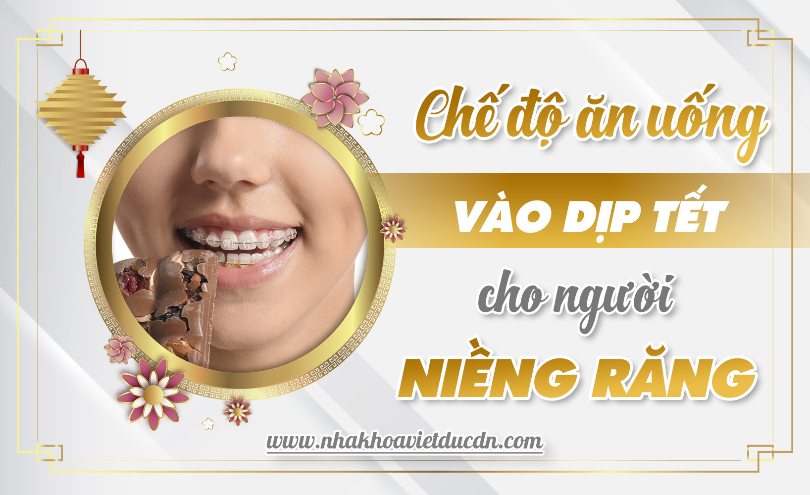 CHẾ ĐỘ ĂN UỐNG VÀO DỊP TẾT CHO NGƯỜI NIỀNG RĂNG